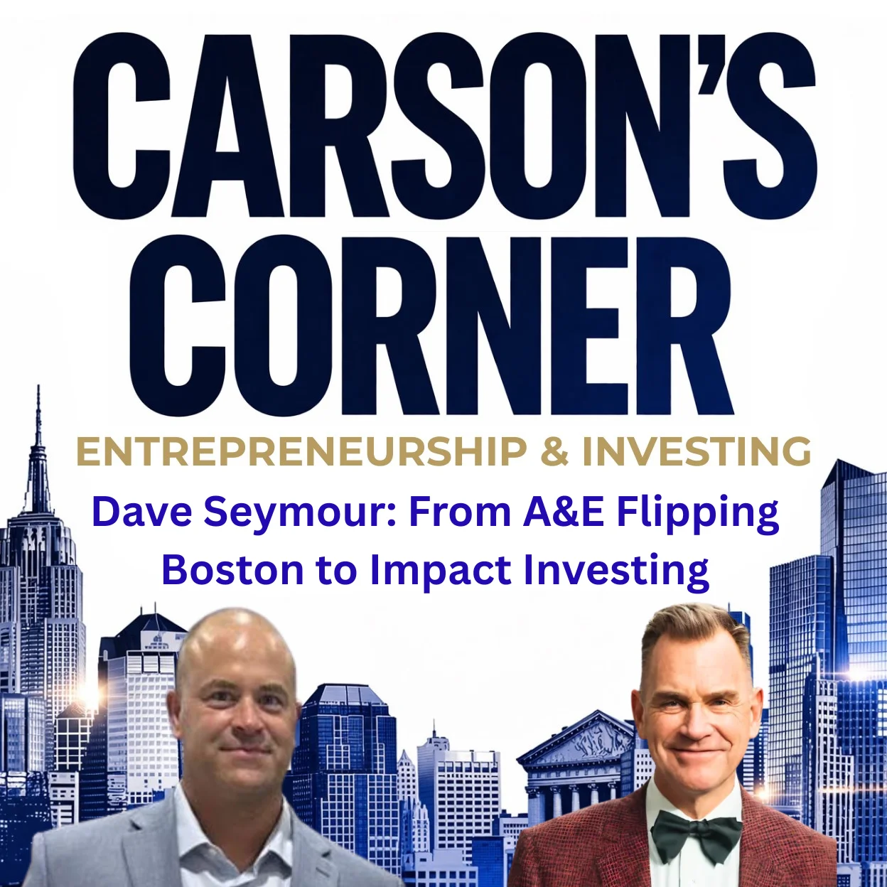 Dave Seymour: From A&E Flipping Boston to Impact Investing